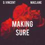 Making Sure (D.Vincent, Maclane) [Explicit]