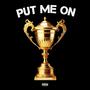 Put Me On (Explicit)