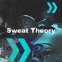 Sweat Theory
