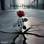 Forte et Fragile