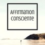 Affirmation consciente - L’effet bénéfique de la musique pour un esprit et une vision positif