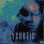 Psychotic! (Explicit)