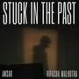 Stuck In The Past (Explicit)