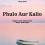 Phulo Aur Kalio