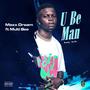 U Be Man (feat. Multi Bee) [Explicit]