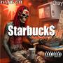 Starbuck$ (feat. Olay) [Explicit]