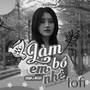 Làm Bồ Em Nhé (lofi Pea) [Explicit]