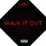 WALK IT OUT (Explicit)