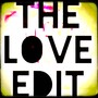 The Love Edit