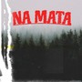 Na Mata (Explicit)