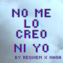 No me lo creo ni yo (feat. Nhoa & Magizian Productions)