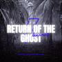 RETURN OF THE GHOST (Explicit)