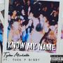 Know my name (feat. Turk. P Diddy) [Explicit]