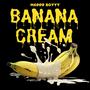 Banana Cream (Explicit)