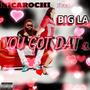 You Got Dat 1 (feat. BIG LA) [Explicit]