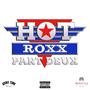 H.O.T ROXX: Part Deux (Explicit)