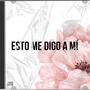 Esto me digo a mi (feat. Maleh, Dani Vasquez, Maripau, Karliam, Paola Di Girolamo, Katherine Coll & JESSICA CLARK)