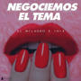 Negociemos el tema (feat. Inix)