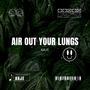 Air Out Your Lungs (Explicit)