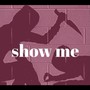 show me (Explicit)