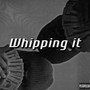 WHIPPING IT (Explicit)