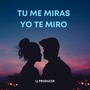 Tu Me Miras Yo Te Miro