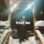 Treat Me