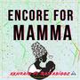 Encore For Mamma (feat. Rastabiggz)