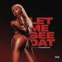 Let Me See Dat (Explicit)