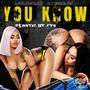 YOU KNOW (feat. DJ WEEZY & LUDJISRAK) [Explicit]