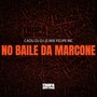 NO BAILE DA MARCONE (Explicit)