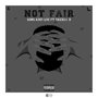 Not Fair (Explicit)