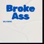 Broke Ass (Explicit)