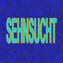 Sehnsucht