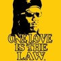 One Love Is the Law