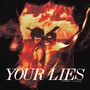 your lies