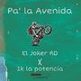 Pa' La Avenida (feat. 2K La Potencia) [Explicit]