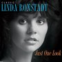 Just One Look: Classic Linda Ronstadt (2015 Remastered Version)