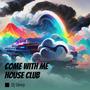 Come with Me House Club (Remix)