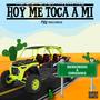 Hoy Me Toca A Mi (feat. Sebas Cardenas & Kevin Trevizo)