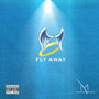 Fly Away (Explicit)