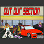 Out Our Section (Explicit)