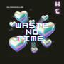 Waste No Time (Explicit)