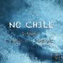 No Chill (feat. RS Sammy & Jae Jae) [Explicit]