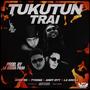 TUKUTUN TRAI (feat. TYKING, La Greña & Andy Dyy)