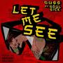 LET ME SEE (feat. SoulSick) [Explicit]