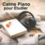 Calme Piano pour Etudier