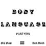 BODY LANGUAGE (feat. BAH BLACK) [Part One] [Explicit]