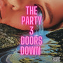 The Party 3 Doors Down (Explicit)