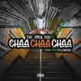 Chaa Chaa Chaa (feat. HoodCelebrityy) [Explicit]